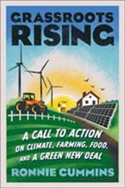 Grassroots Rising: A Call to Action on Climate, Farming, Food, and a Green New Deal  9781603589758 Front Cover