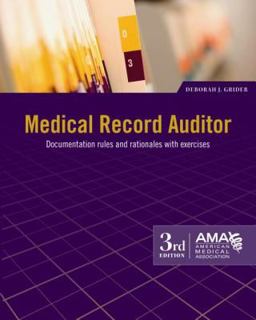 Medical Record Auditor Documentation Rules and Rationales, with Exercises 3rd 9781603592949 Front Cover
