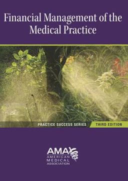 Financial Management of the Medical Practice 3rd 9781603592963 Front Cover