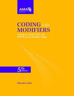 Coding With Modifiers: A Guide to Correct CPT & HCPCS Modifier Usage  9781603598934 Front Cover