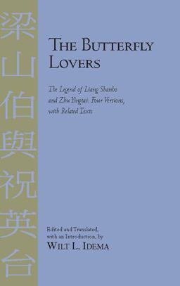 Butterfly Lovers The Legend of Liang Shanbo and Zhu Yingtai: Four Versions with Related Texts  9781603841948 Front Cover