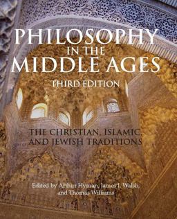 Philosophy in the Middle Ages The Christian, Islamic, and Jewish Traditions 3rd 9781603842082 Front Cover