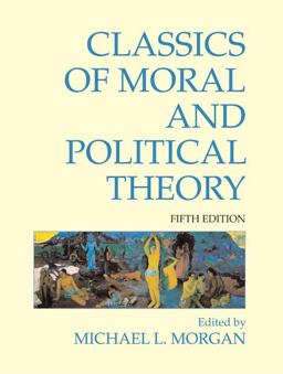 Classics of Moral and Political Theory Classics of Moral and Political Theory
