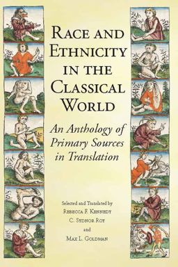 Race and Ethnicity in the Classical World An Anthology of Primary Sources in Translation  9781603849944 Front Cover
