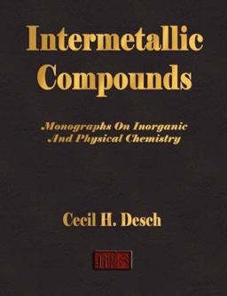 Intermetallic Compounds - Monographs on Inorganic and Physical Chemistry