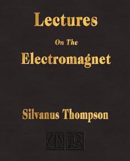Lectures on the Electromagnet