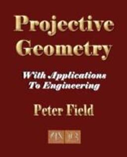 Projective Geometry - with Applications to Engineering Projective Geometry - with Applications to Engineering
