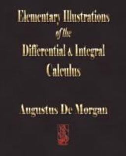 Elementary Illustrations of the Differential and Integral Calculus