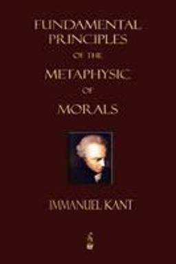 Fundamental Principles of the Metaphysic of Morals  9781603862707 Front Cover