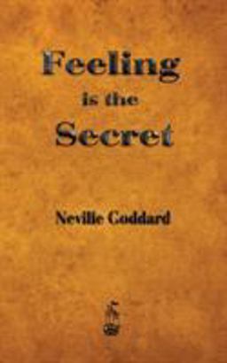 Feeling Is the Secret 1st 9781603865449 Front Cover