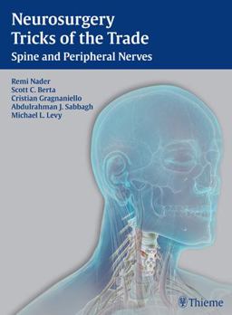 Neurosurgery Tricks of the Trade Spine and Peripheral Nerves  9781604069143 Front Cover