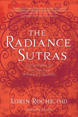 Radiance Sutras 112 Gateways to the Yoga of Wonder and Delight  9781604076592 Front Cover