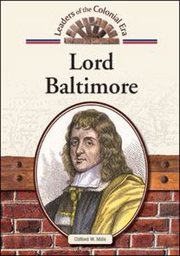 Lord Baltimore (Leaders of the Colonial Era)