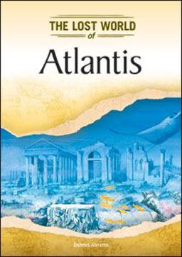 Atlantis (Lost Worlds and Mysterious Civilizations)