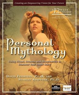 Personal Mythology Using Ritual, Dreams, and Imagination to Discover Your Inner Story  9781604150360 Front Cover