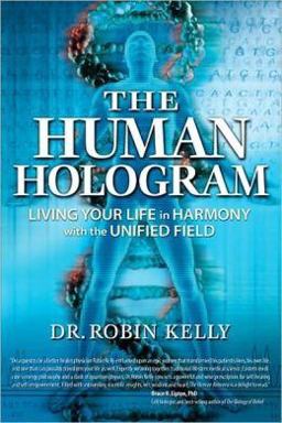 Human Hologram Living Your Life in Harmony with the Unified Field  9781604150629 Front Cover