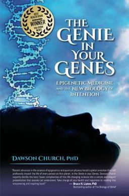 Genie in Your Genes Epigenetic Medicine and the New Biology of Intention 3rd 9781604152432 Front Cover