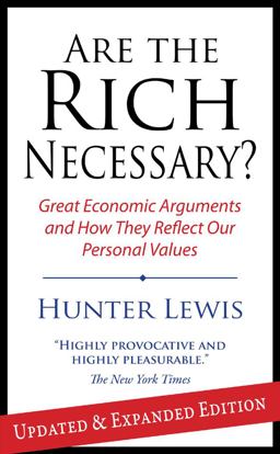 Are the Rich Necessary? Great Economic Arguments and How They Reflect Our Personal Values  9781604190168 Front Cover