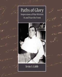 Paths of Glory - Impressions of War Written at and near the Front