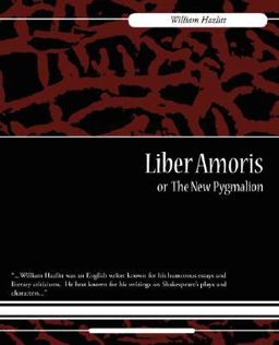 Liber Amoris, or, the New Pygmalion