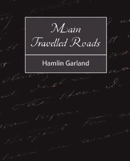 Main-Travelled Roads Main-Travelled Roads