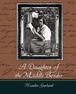 A Daughter of the Middle Border A Daughter of the Middle Border