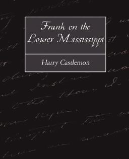 Frank on the Lower Mississippi