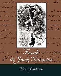 Frank, the Young Naturalist