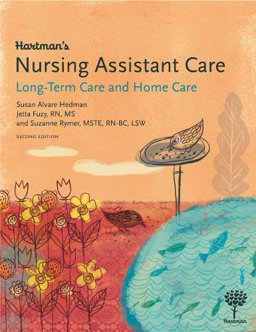 Hartman's Nursing Assistant Care Long-Term Care and Home Care 2nd 9781604250374 Front Cover