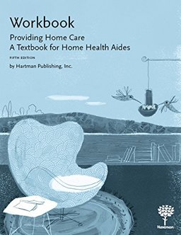 Workbook for Providing Home Care A Textbook for Home Health Aides 5th 9781604250688 Front Cover