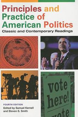 Principles and Practice of American Politics Classic and Contemporary Readings 4th 9781604264630 Front Cover