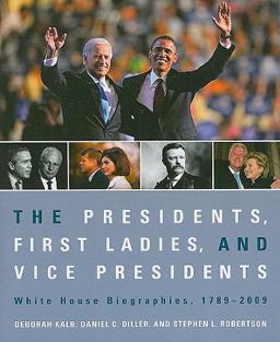 Presidents, First Ladies, and Vice Presidents White House Biographies, 1789-2009  9781604265453 Front Cover
