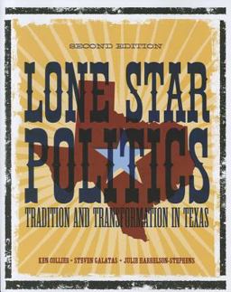 Lone Star Politics Tradition and Transformation in Texas 2nd 9781604266382 Front Cover
