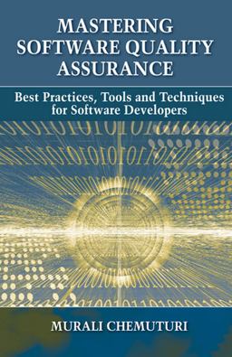 Mastering Software Quality Assurance Best Practices, Tools and Techniques for Software Developers  9781604270327 Front Cover