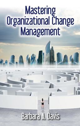 Mastering Organizational Change Management Mastering Organizational Change Management