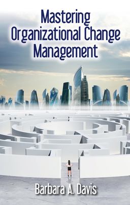 Mastering Organizational Change Management Mastering Organizational Change Management