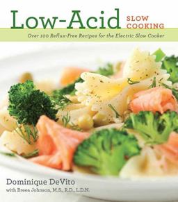 Low-Acid Slow Cooking Over 100 Reflux-Free Recipes for the Electric Slow Cooker 2013 9781604333176 Front Cover