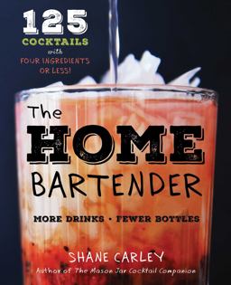 Home Bartender 125 Cocktails Made with Four Ingredients or Less  9781604336122 Front Cover