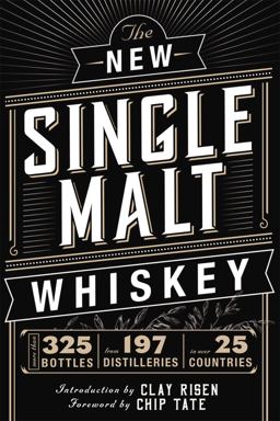 New Single Malt Whiskey More Than 325 Bottles, from 197 Distilleries, in More Than 25 Countries  9781604336474 Front Cover