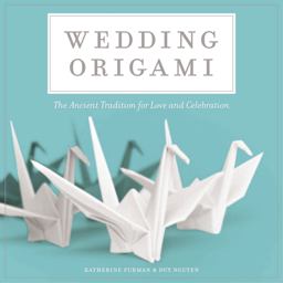 Wedding Origami The Ancient Tradition for Love and Celebrations 2017 9781604336931 Front Cover