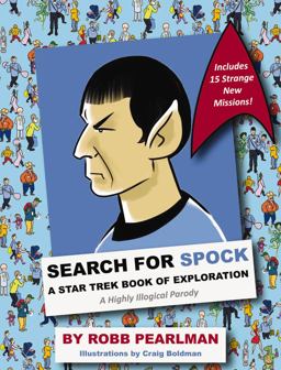 Search for Spock A Star Trek Book of Exploration: a Highly Illogical Search and Find Parody  9781604337341 Front Cover