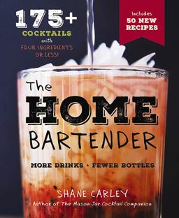 Home Bartender, Second Edition 175+ Cocktails Made with 4 Ingredients or Less 1st 2018 Revised  9781604338126 Front Cover