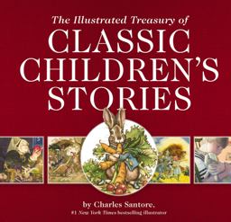 Illustrated Treasury of Classic Children's Stories Featuring 14 Classic Children's Books Illustrated by Charles Santore, #1 New York Times Bests  9781604338904 Front Cover