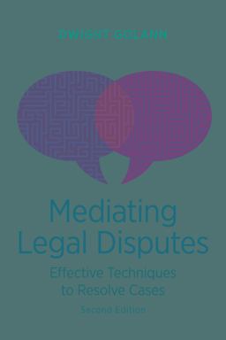 Mediating Legal Disputes Effective Strategies for Neutrals and Advocates  9781604423037 Front Cover