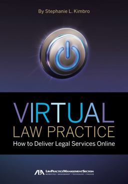 Virtual Law Practice How to Deliver Legal Services Online  9781604428285 Front Cover