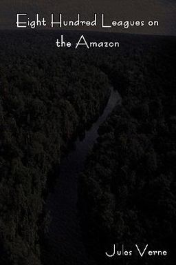 Eight Hundred Leagues on the Amazon