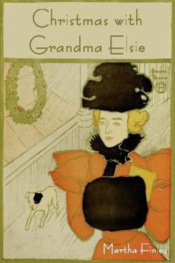 Christmas with Grandma Elsie Christmas with Grandma Elsie