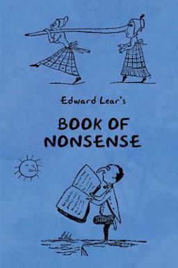 Book of Nonsense (Containing Edward Lear's Complete Nonsense Rhymes, Songs, and Stories with the Original Pictures)