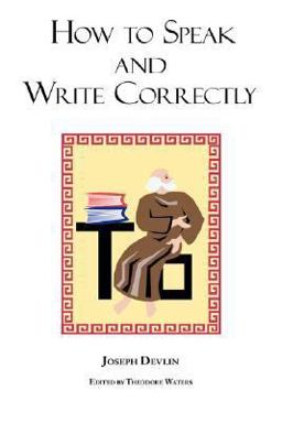 How to Speak and Write Correctly