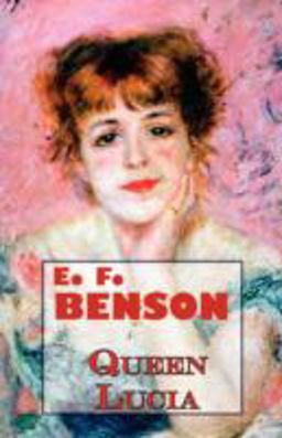 E. F. Benson's Queen Lucia